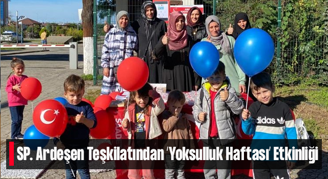 SP. Ardeşen Teşkilatından ‘Yoksulluk Haftası’ etkinliği