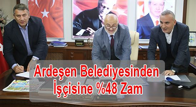 Ardeşen Belediyesinden İşçiye %48 Zam