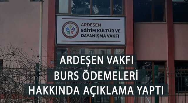 Ardeşen Vakfı Burs Ödemeleri Hakkında Açıklama Yaptı