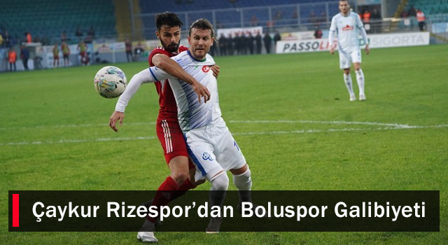 Çaykur Rizespor’dan Boluspor Galibiyeti