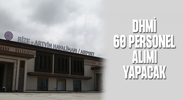 DHMİ 60 Personel Alımı Yapacak