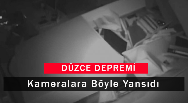 Düzce Depremi Kameralara Böyle Yansıdı