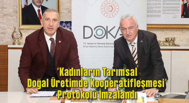 Kadınların Tarımsal Doğal Üretimde Kooperatifleşmesi Protokolü İmzalandı