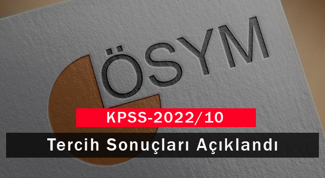 KPSS-2022/10 Tercih Sonuçları Açıklandı