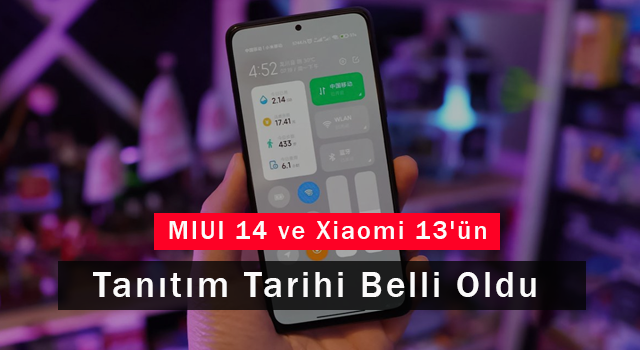 MIUI 14 ve Xiaomi 13'ün Tanıtım Tarihi Belli Oldu