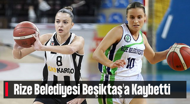 Rize Belediyesi Beşiktaş'a Kaybetti