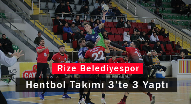 Rize Belediyespor Hentbol Takımı 3'te 3 yaptı