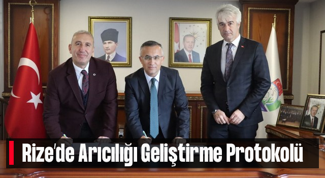 Rize'de Arıcılığı Geliştirme Projesi Protokolü İmzalandı