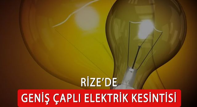 Rize'de Geniş Çaplı Elektrik Kesintisi
