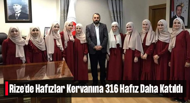 Rize’de Hafızlar Kervanına 316 Hafız Daha Katıldı