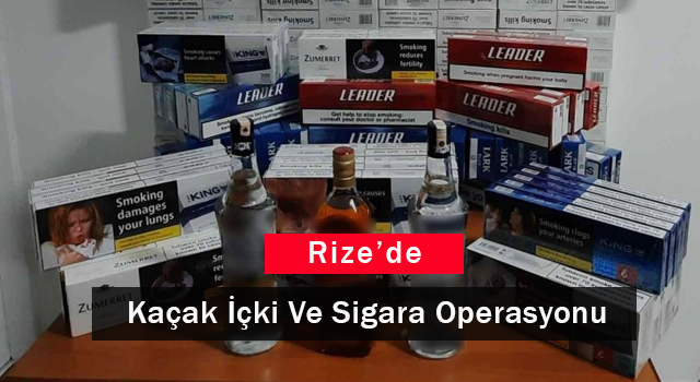 Rize'de Kaçak İçki ve Sigara Operasyonu