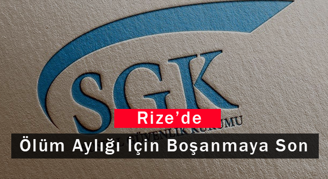 Rize'de Ölüm Aylığı İçin Boşanmaya Son