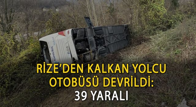 Rize'den Kalkan Yolcu Otobüsü Devrildi: 39 Yaralı