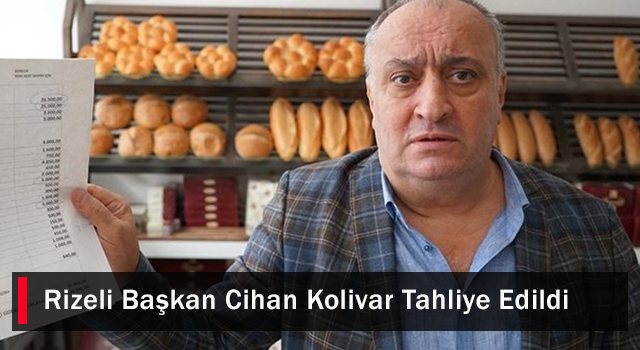 Rizeli Başkan Cihan Kolivar Tahliye Edildi