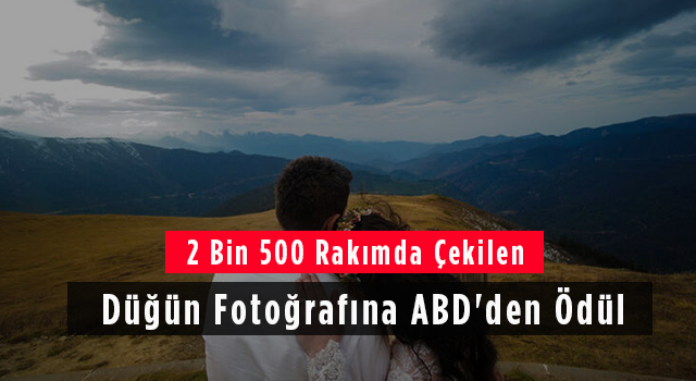 2 Bin 500 Rakımda Çekilen Düğün Fotoğrafına ABD'den Ödül