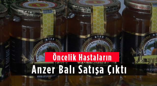 Anzer Balı Satışa Çıktı