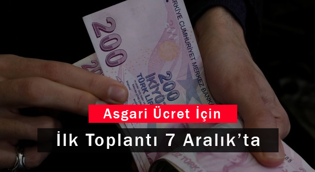 Asgari Ücret İçin İlk Toplantı 7 Aralık'ta