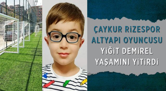 Çaykur Rizespor Altyapı Oyuncusu Yiğit Demirel Yaşamını Yitirdi