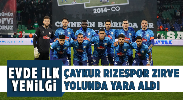 Çaykur Rizespor Zirve Yolunda Yara Aldı