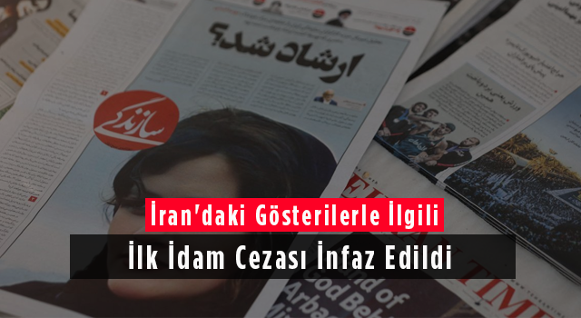 İran'daki Gösterilerle İlgili İlk İdam Cezası İnfaz Edildi