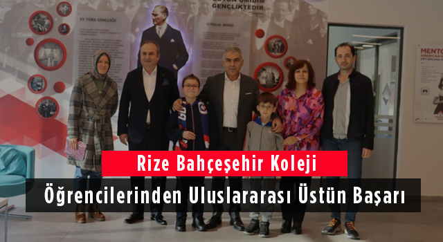 Rize Bahçeşehir Koleji Öğrencilerinden Uluslararası Üstün Başarı