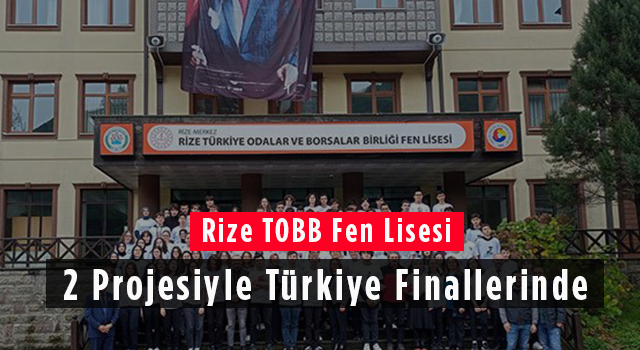 Rize TOBB Fen Lisesi 2 Projesiyle Türkiye Finallerinde