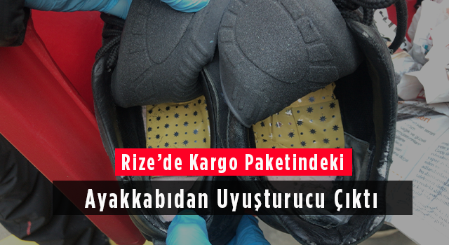 Rize'de Kargo Paketindeki Ayakkabıdan Uyuşturucu Çıktı