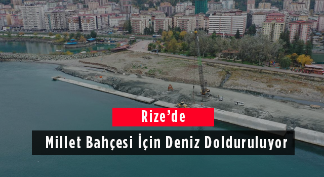 Rize’de Millet Bahçesi İçin Deniz Dolduruluyor