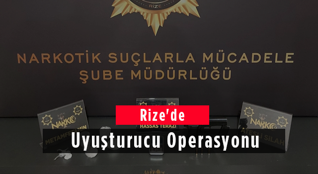 Rize'de Uyuşturucu Operasyonu