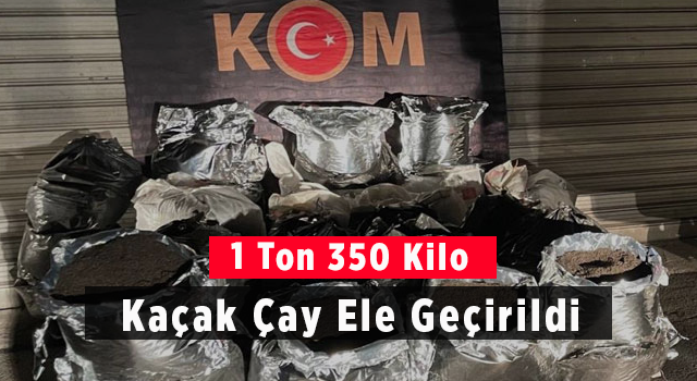 1 Ton 350 Kilo Kaçak Çay Ele Geçirildi