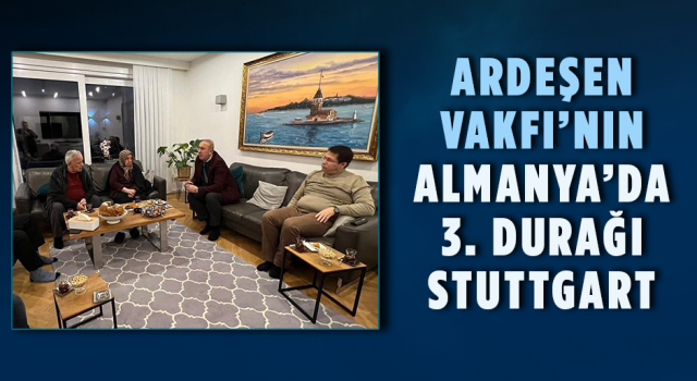 Ardeşen Vakfı’nın Almanya’da 3.Durağı Stuttgart