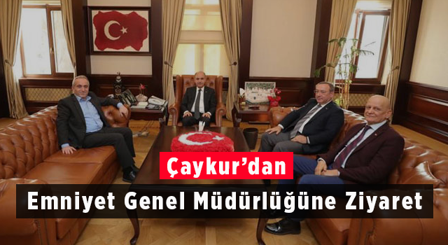 ÇAYKUR'dan Emniyet Genel Müdürlüğüne Ziyaret