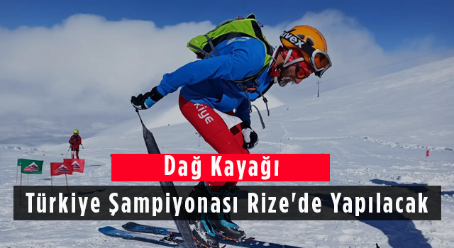 Dağ Kayağı Türkiye Şampiyonası Rize'de yapılacak