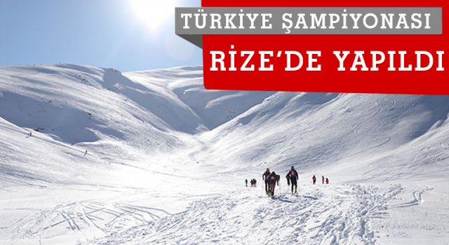 Gençler ve Büyükler Dağ Kayağı Türkiye Şampiyonası Rize'de yapıldı