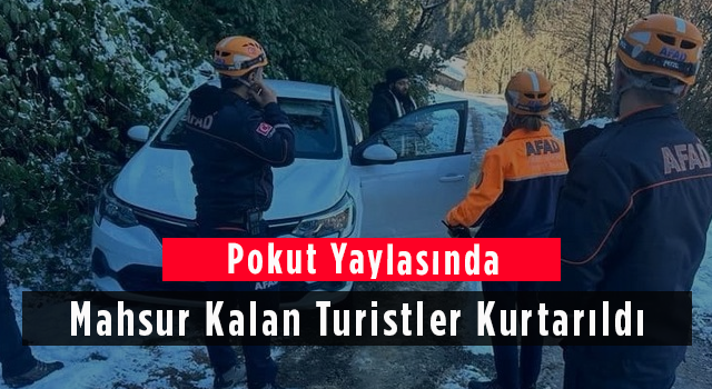 Pokut Yaylasında Mahsur Kalan Turistler Kurtarıldı