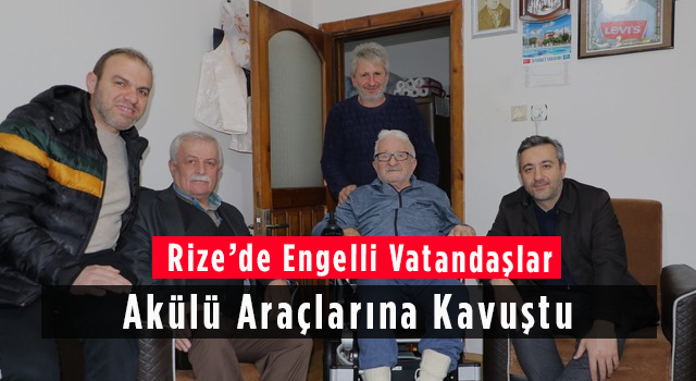 Rize’de Engelli Vatandaşlar Akülü Araçlarına Kavuştu