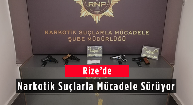 Rize'de Narkotik Suçlarla Mücadele Sürüyor