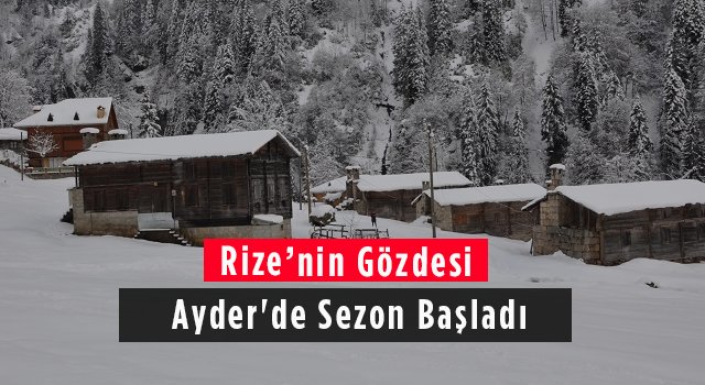 Rize’nin Gözdesi Ayder'de Sezon Başladı