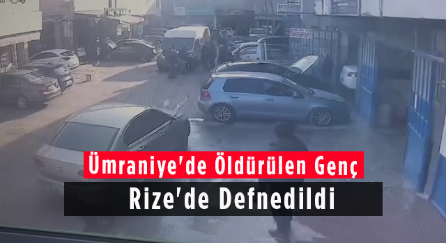 Ümraniye'de Öldürülen Genç Rize'de Defnedildi