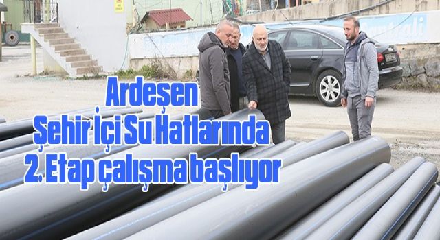 Ardeşen Şehir İçi Su Hatlarında 2. Etap çalışma başlıyor.