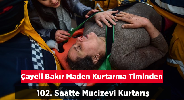 Çayeli Bakır İşletmeleri Maden Kurtarma Timi Kahramanmaraş’ta Anne-Kızı Depremin 102. Saatinde Enkaz Altından Çıkardı