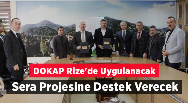 DOKAP Rize'de Uygulanacak Sera Projesine Destek Verecek