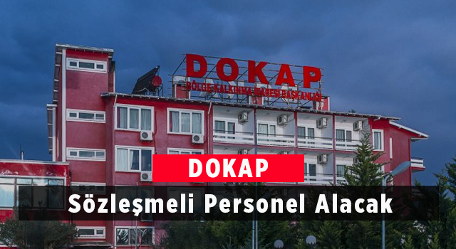 DOKAP Sözleşmeli Personel Alacak