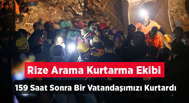 Rize Kurtarma Ekibi, 159 saat sonra 55 yaşındaki bir kadını sağ olarak kurtardı