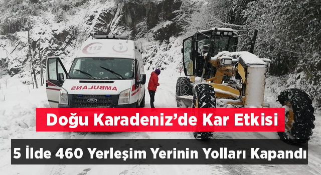 Rize'de 139, Doğu Karadeniz'de 5 ilde 460 yerleşim yerine ulaşım sağlanamıyor