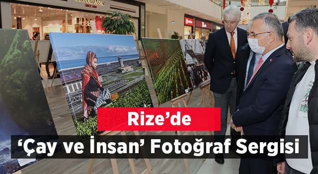 Rize'de 'Çay ve İnsan' Fotoğraf Sergisi