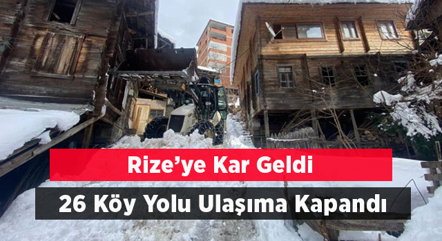 Rize’de Kar Yağışından Ötürü 26 Köy Yolu Ulaşıma Kapandı