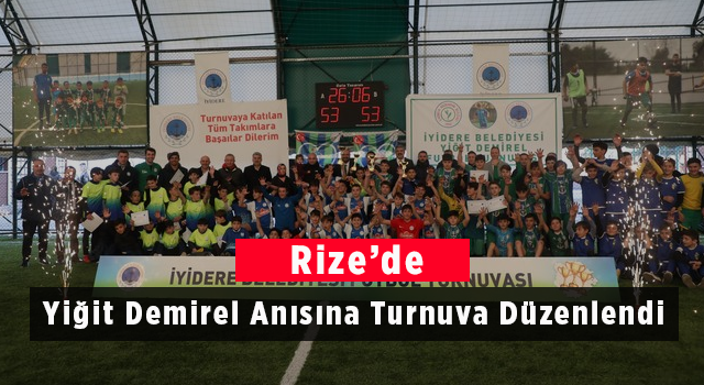 Rize’de Yiğit Demirel Anısına Turnuva Düzenlendi