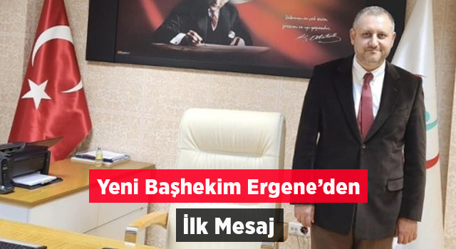 Yeni başhekimden ilk mesaj