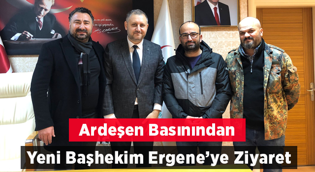 Ardeşen Basınından, Başhekim Şaban Ergene’ye Ziyaret.